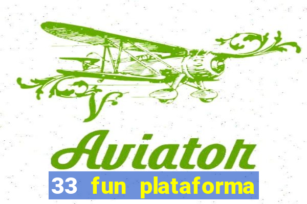 33 fun plataforma de jogos